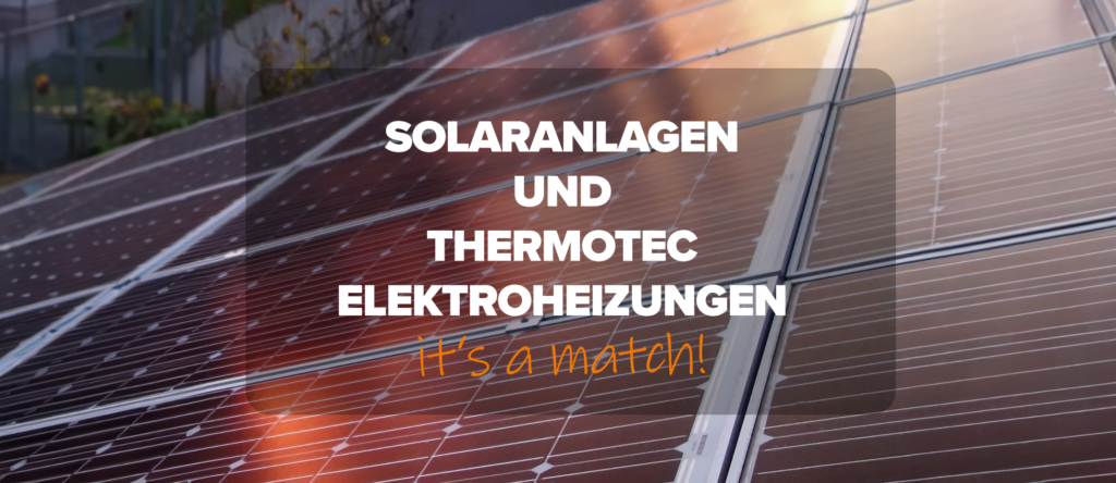 Thermotec AG - Solaranlagen und Elektroheizungen von Thermotec – das perfekte Match!  - solar blog TH a 2